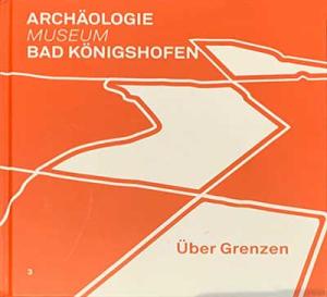 Gebhart Rupert, Lettmann Doris, Steidl Bernd, Ziegaus Bernward - Ärchäologie Museum Bad Königshofen