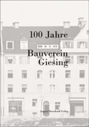 Fischer Katharina, Georgi Matthias, Birken Tobias - 100 Jahre Bauverein Giesing