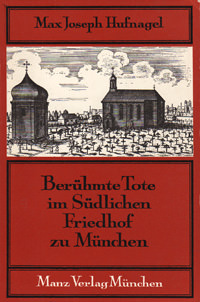 Berühmte Tote im Südlichen Friedhof zu München