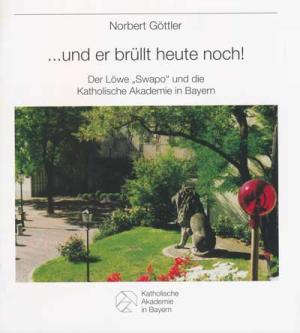 Göttler Norbert -  ...und er brüllt heute noch! 