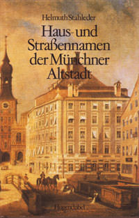 Haus- und Straßennamen der Münchner Altstadt